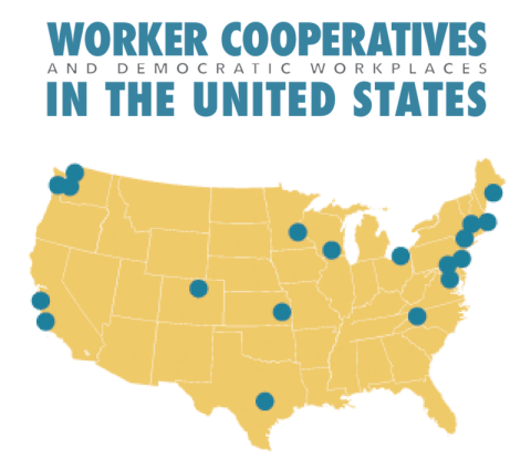 Worker Cooperatives and Democratic Workplaces in the United States