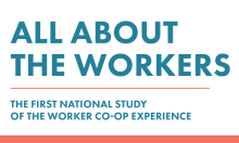 All About the Workers - The First National Study of the Worker Co-op Experience